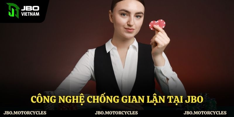 Những công nghệ chống gian lận tại JBO
