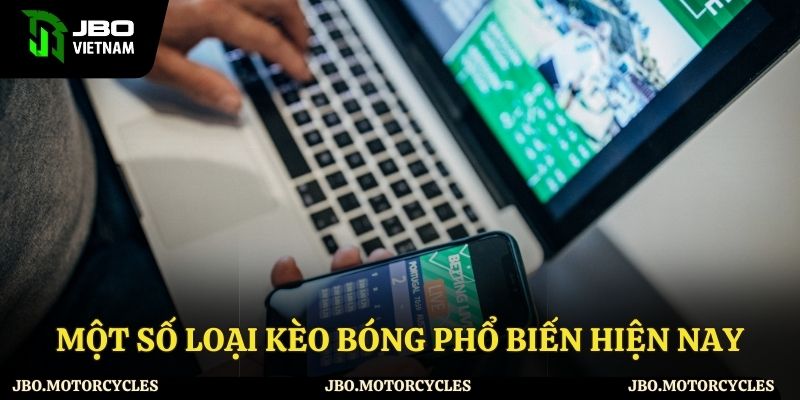 Những loại kèo bóng được ưa chuộng