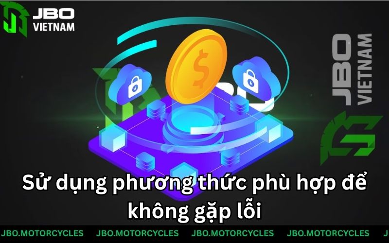 Sử dụng phương thức phù hợp để không gặp lỗi Sử dụng phương thức phù hợp để không gặp lỗi
